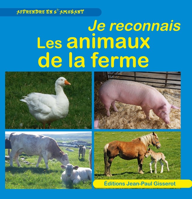 Je reconnais les animaux de la ferme - Thibault Chattard-Gisserot - GISSEROT