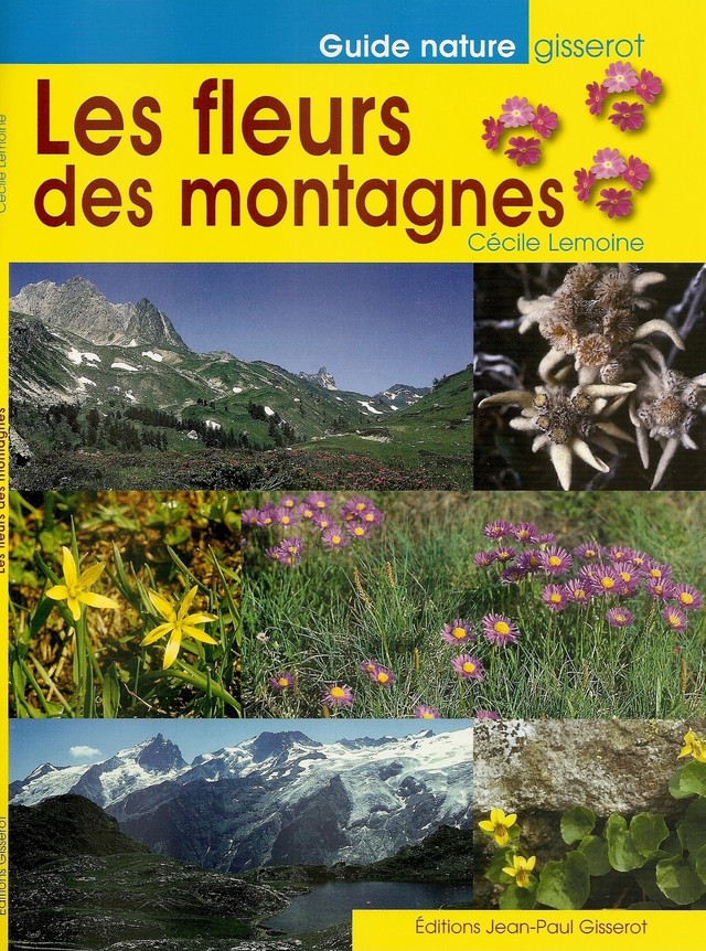 Les fleurs des montagnes - Cécile Lemoine - GISSEROT