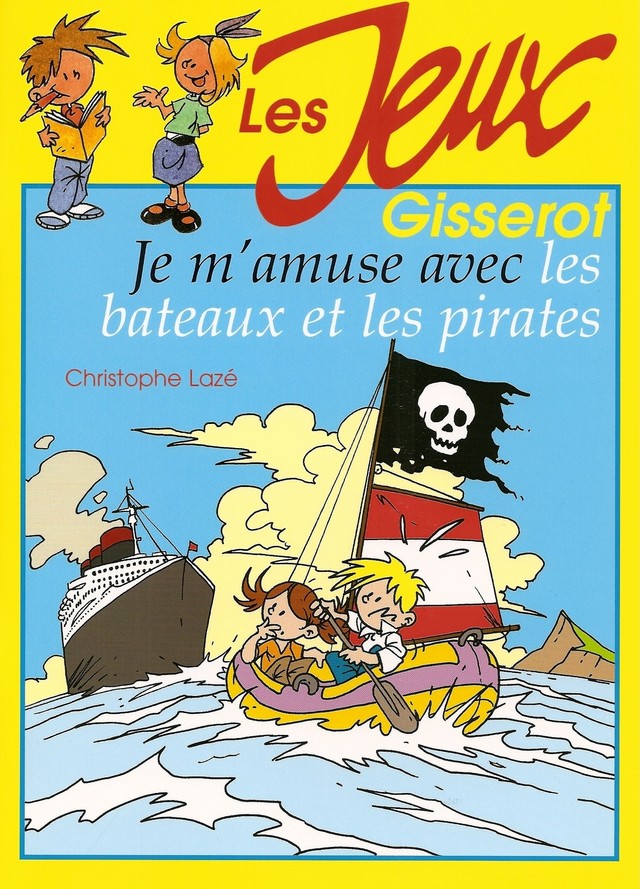 Je m'amuse avec les bateaux et les pirates - Christophe Lazé, Thibault Chattard-Gisserot - GISSEROT