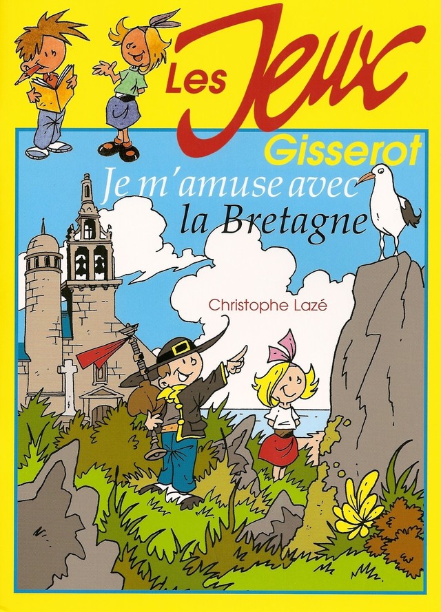 Je m'amuse avec la Bretagne - Christophe Lazé, Thibault Chattard-Gisserot - GISSEROT