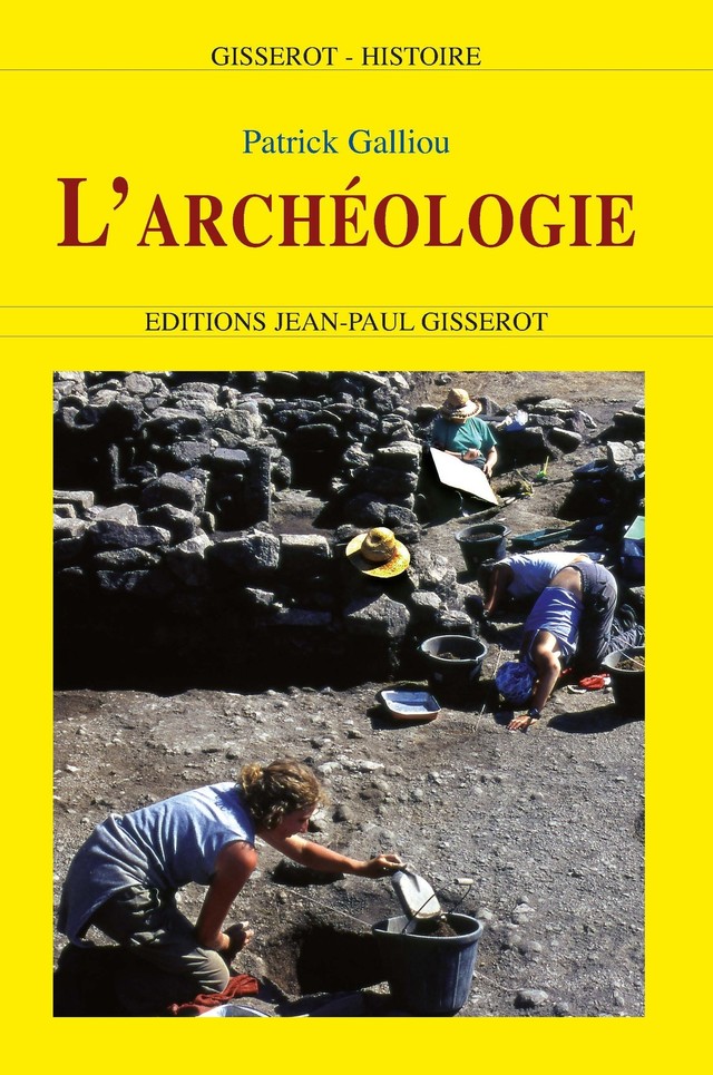 L"archéologie - Patrick Galliou - GISSEROT