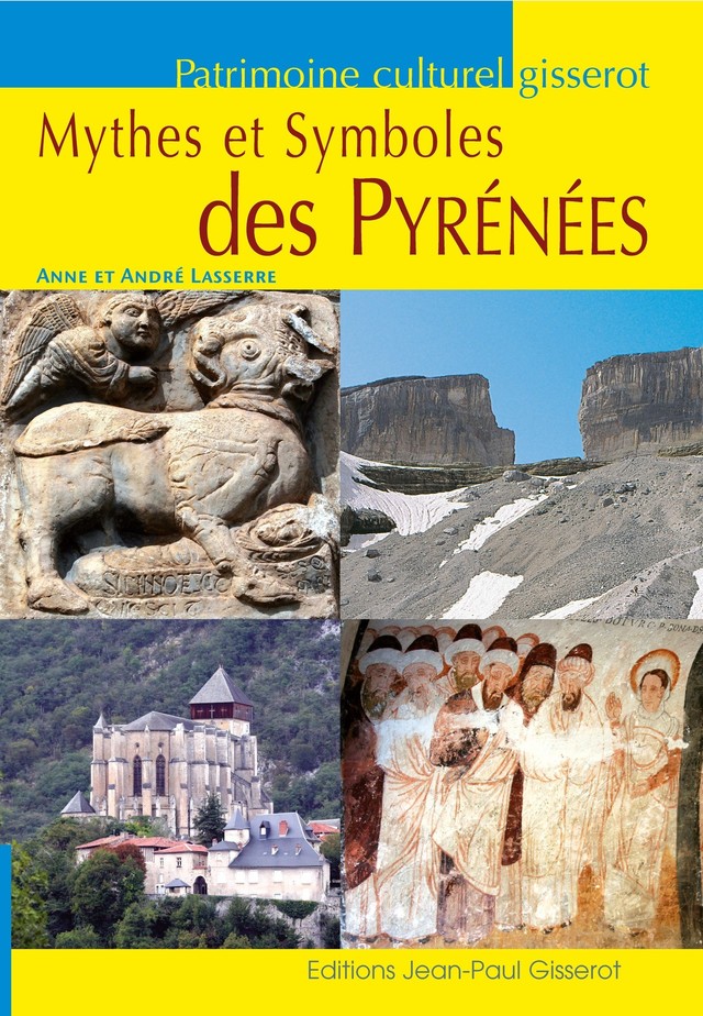 Mythes et symboles des Pyrénées - Anne Lasserre-Vergne, André Lasserre - GISSEROT