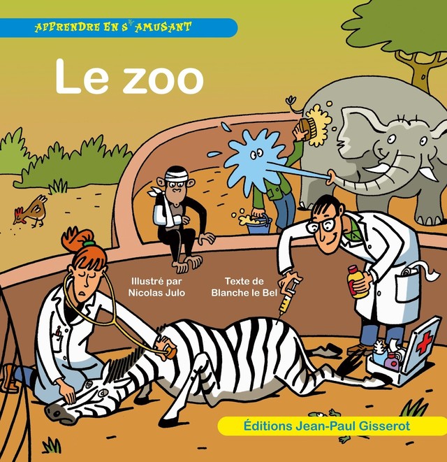 Le zoo - Blanche Le Bel - GISSEROT