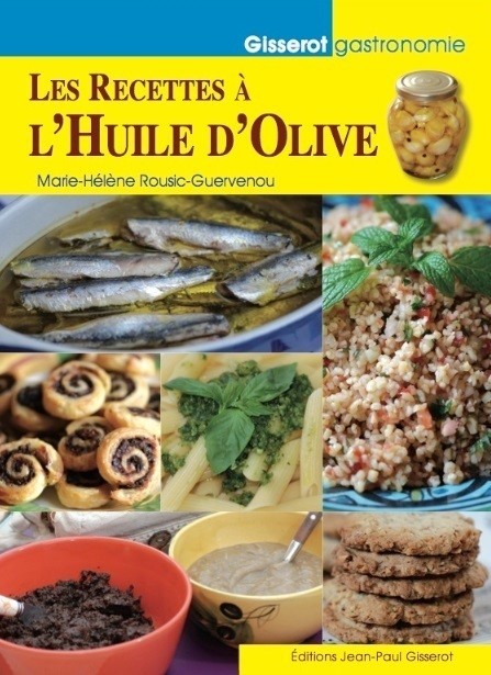 Les recettes à l'huile d'olive - Marie-Hélène Rousic-Guervenou - GISSEROT