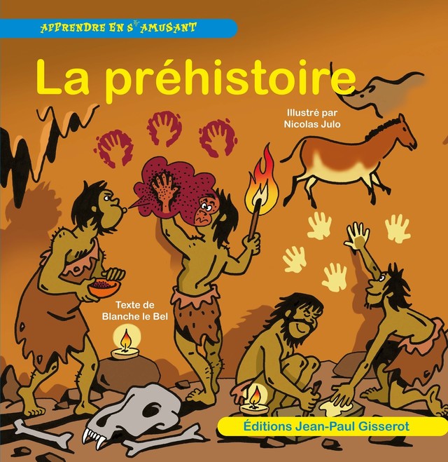 La préhistoire - Blanche Le Bel - GISSEROT