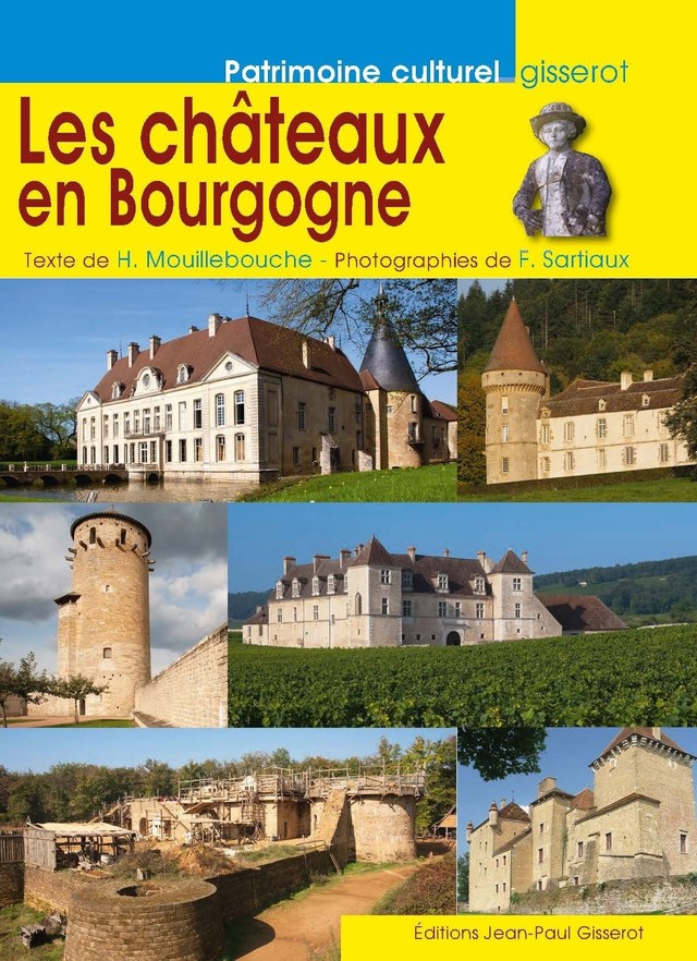 Les châteaux en Bourgogne - Hervé Mouillebouche - GISSEROT