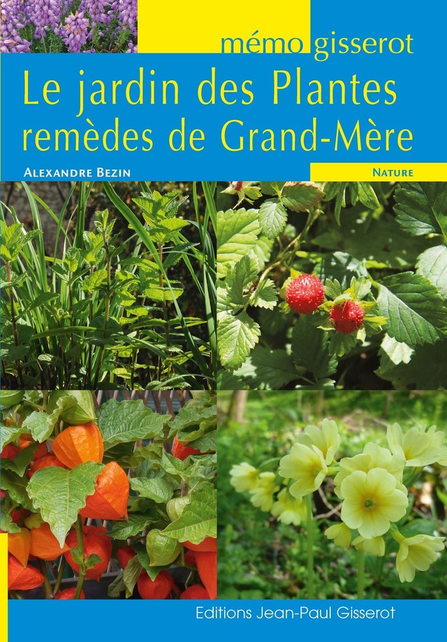 Mémo - Le jardin des plantes remèdes de grand-mère - Alexandre Bezin - GISSEROT