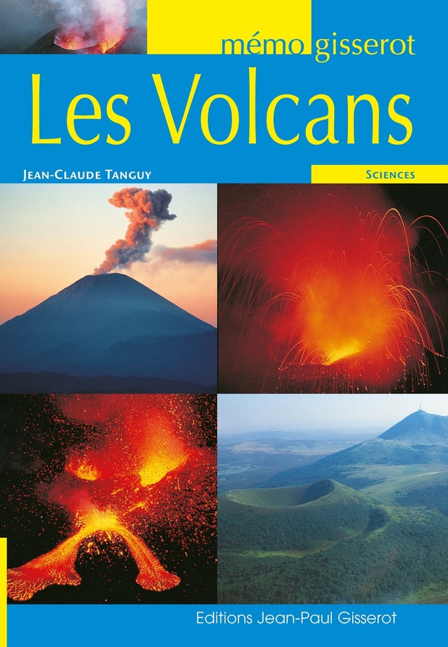 Mémo - Les volcans - Jean-Claude Tanguy - GISSEROT