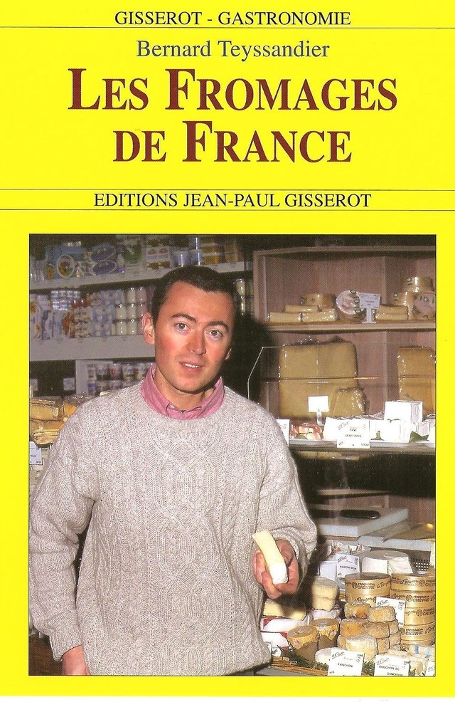 Les fromages de France - Bernard Teyssandier - GISSEROT