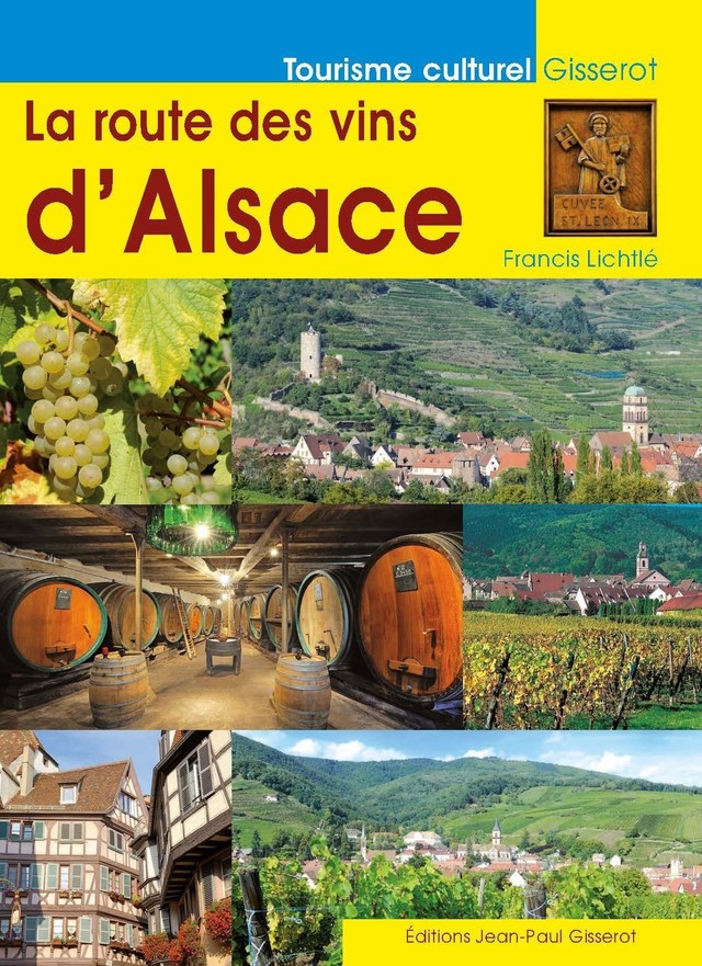 La route des vins d'Alsace - Francis Lichtlé - GISSEROT