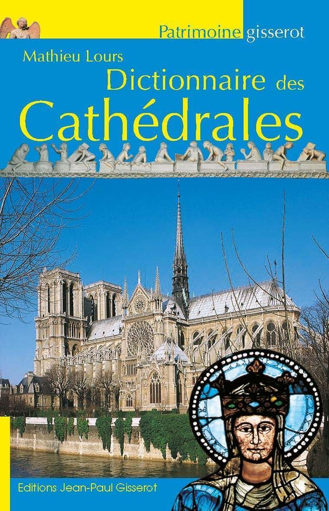 Dictionnaire des Cathédrales - Mathieu Lours - GISSEROT