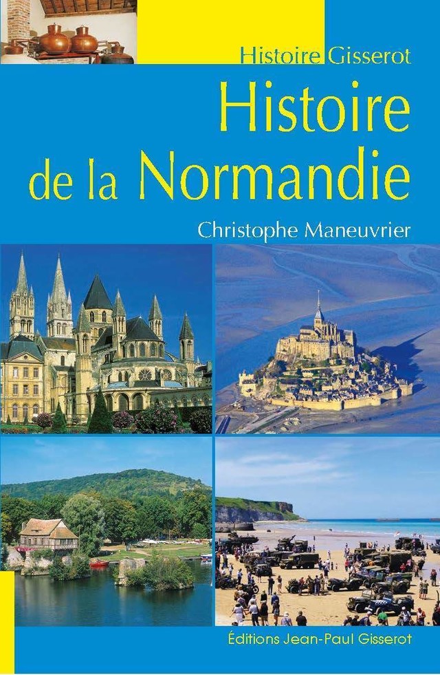 Histoire de la Normandie - Christophe Maneuvrier - GISSEROT