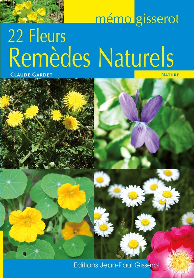 Mémo - 22 fleurs remèdes naturels - Claude Gardet - GISSEROT