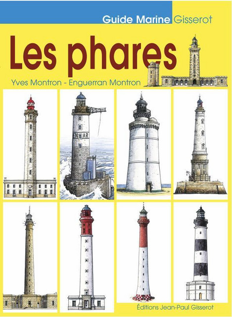 Les phares - Yves Montron, Enguerran Montron - GISSEROT