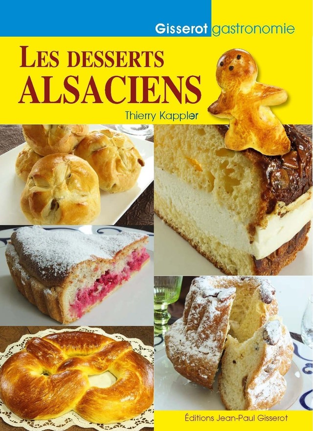Les desserts Alsaciens - Thierry Kappler - GISSEROT