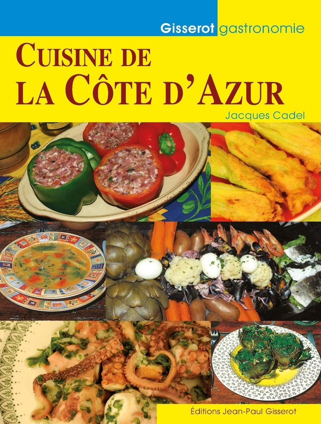 Cuisine de la Côte d'Azur - Jacques Cadel - GISSEROT