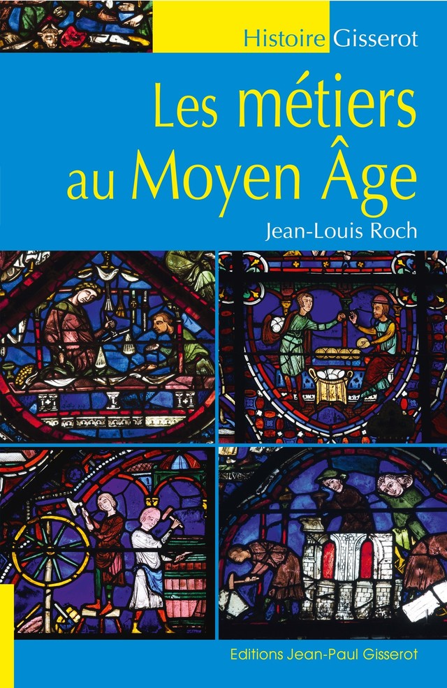 Les métiers au Moyen-Âge - Jean-Louis Roch - GISSEROT