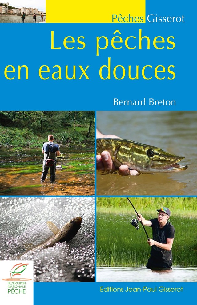 Les pêches en eaux douces - Bernard Breton - GISSEROT