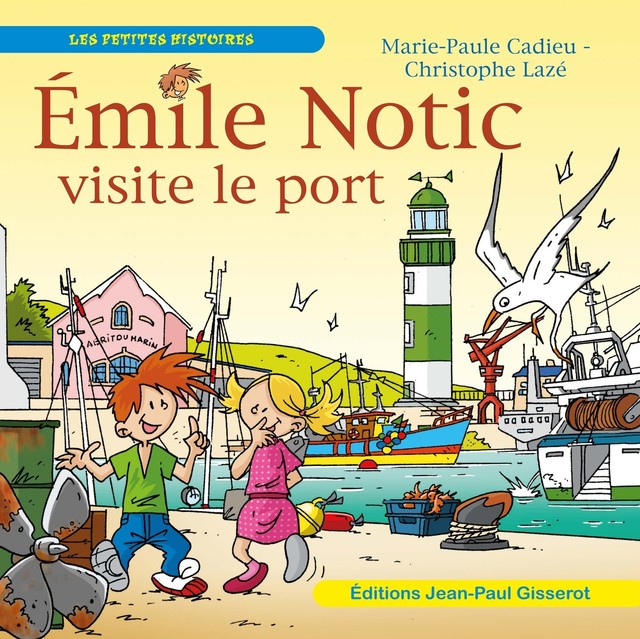 Émile Notic visite le port - Marie-Paule Cadieu - GISSEROT