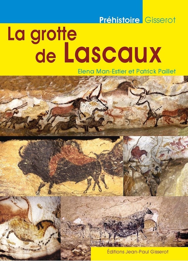 La grotte de Lascaux - Elena Man-Estier, Patrick Paillet - GISSEROT