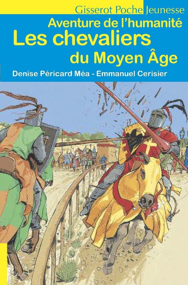 Les chevaliers du Moyen-Âge - Aventure de l'Humanité - Denise Péricard-Méa - GISSEROT