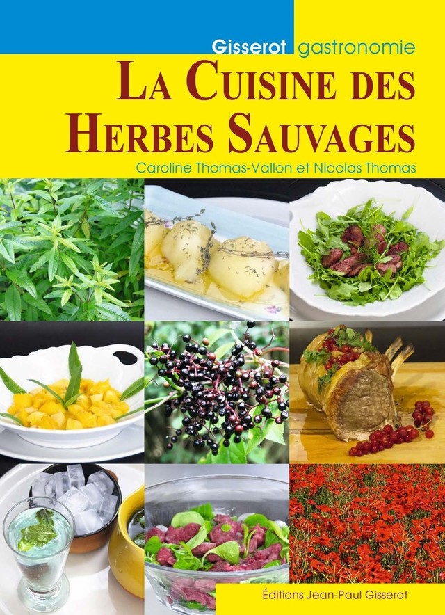 La cuisine aux herbes sauvages - Caroline Thomas-Vallon - GISSEROT