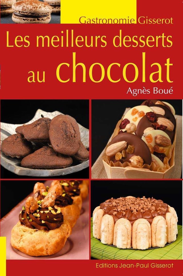 Les meilleurs desserts au chocolat - Agnès Boué - GISSEROT