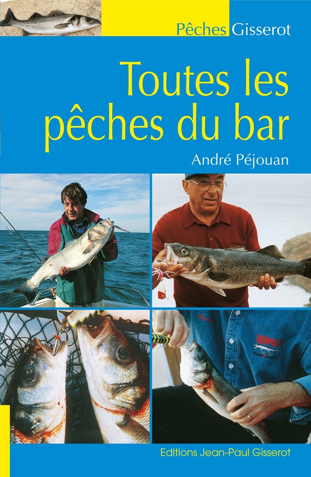 Toutes les pêches du bar - André Péjouan - GISSEROT