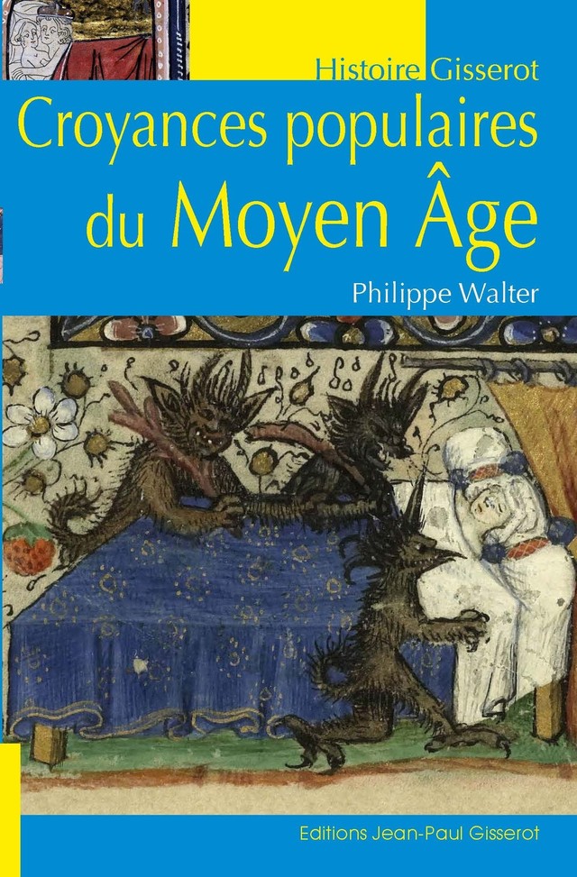 Croyances populaires au Moyen-Âge - Philippe Walter - GISSEROT