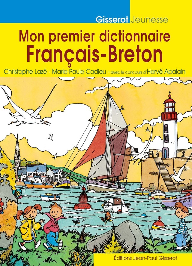 Mon premier dictionnaire Français-Breton - Christophe Lazé, Marie-Paule Cadieu - GISSEROT