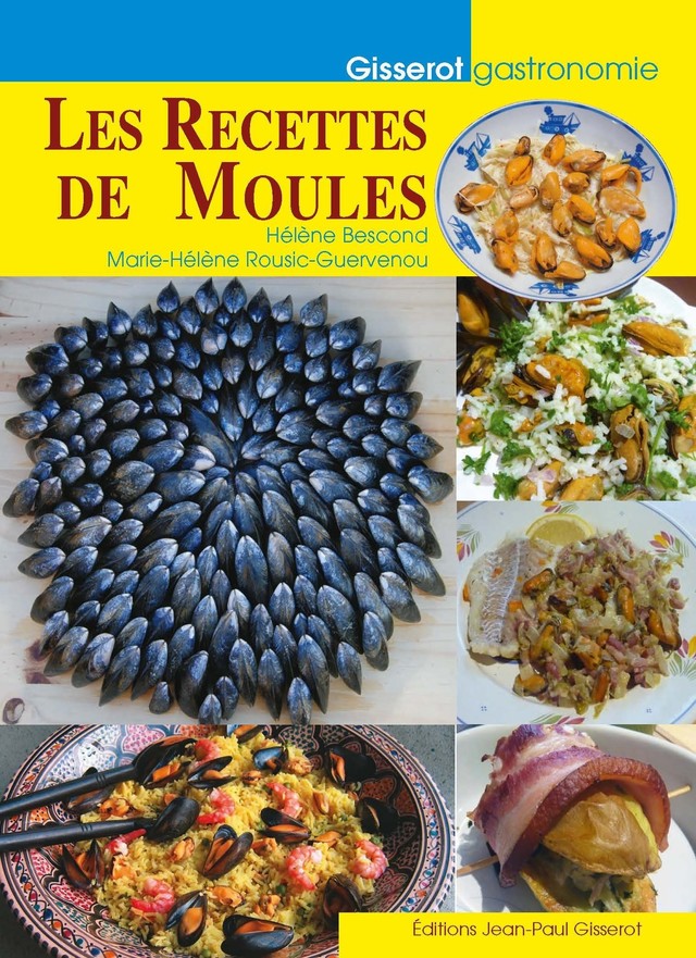 Les recettes de moules - Hélène Bescond, Marie-Hélène Rousic-Guervenou - GISSEROT