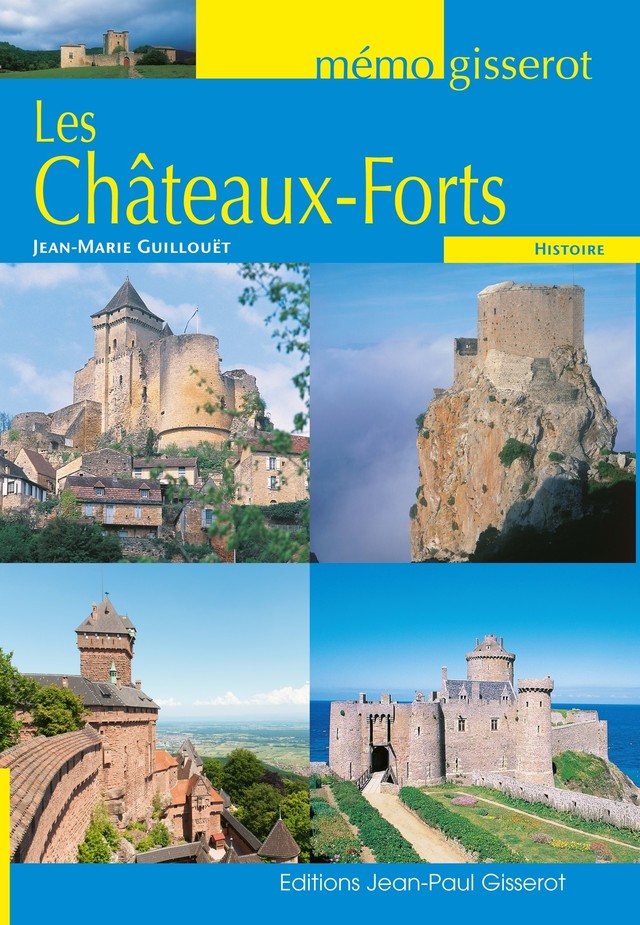 Mémo - Les châteaux-forts - Jean-Marie Guillouët - GISSEROT