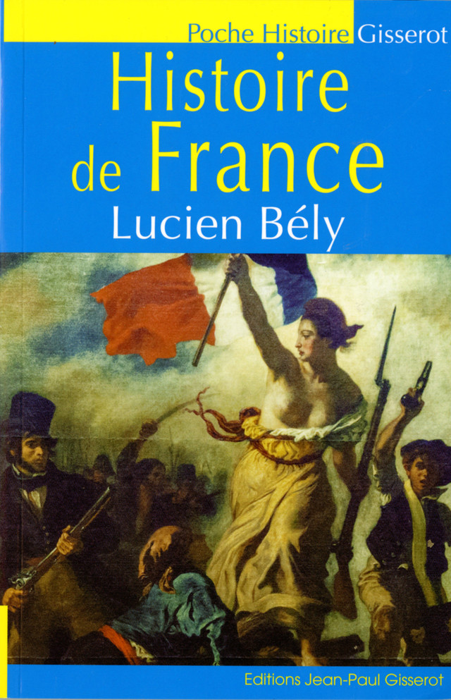 Histoire de France - Lucien Bély - GISSEROT