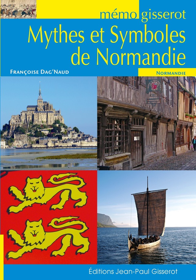 Mémo - Mythes et symboles de Normandie - Françoise Dag'Naud - GISSEROT