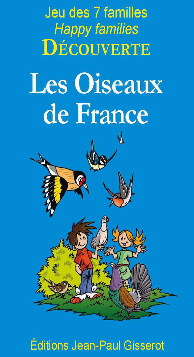 7 Familles DÉCOUVERTE : Les Oiseaux de France -  - GISSEROT