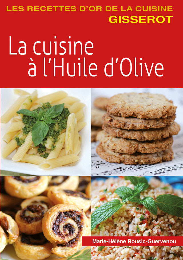 La cuisine à l'huile d'olive - Marie-Hélène Rousic-Guervenou - GISSEROT