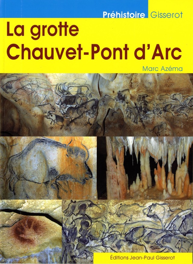 La grotte Chauvet-Pont d'arc - Marc Azéma - GISSEROT