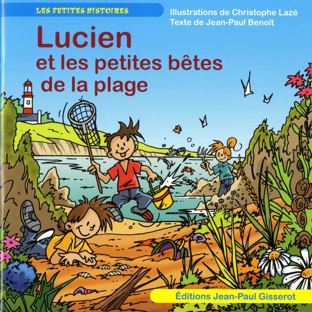 Lucien et les petites bêtes de la plage - Jean-Paul Benoît - GISSEROT