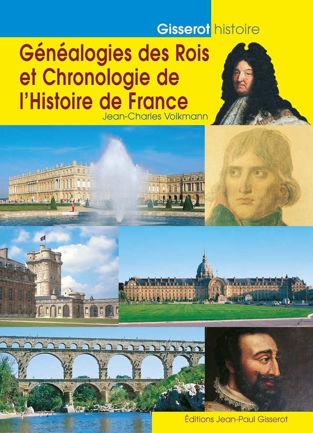 Généalogies des rois et Chronologie de l'histoire de France - Jean-Charles Volkmann - GISSEROT