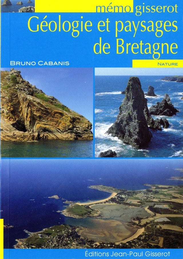 Mémo - Géologie et paysages de Bretagne - Bruno Cabanis - GISSEROT