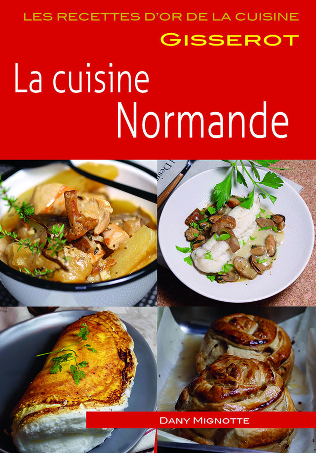 La cuisine normande - Dany Mignotte - GISSEROT