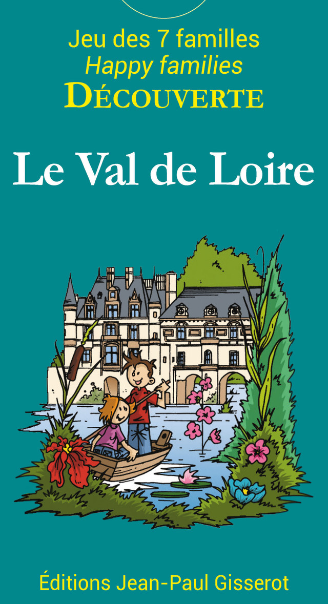 7 Familles DÉCOUVERTE : Le Val de Loire -  - GISSEROT