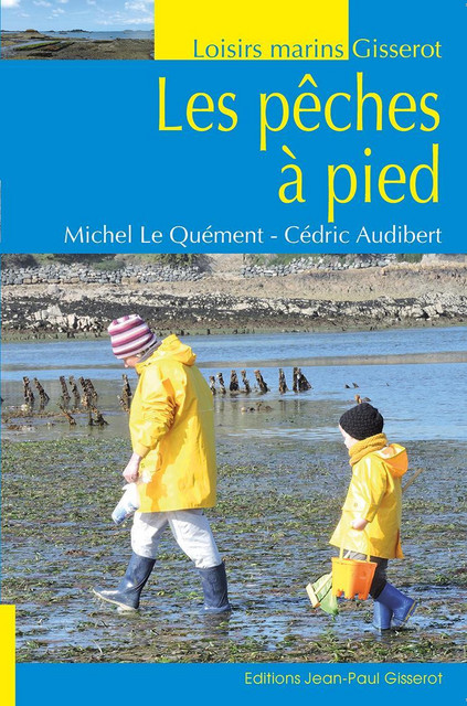 Les pêches à pied - Michel Le Quément, Cédric Audibert - GISSEROT