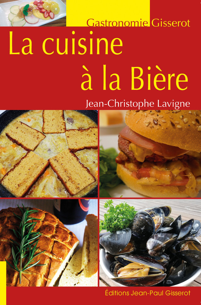 La cuisine à la bière - Jean-Christophe Lavigne - GISSEROT