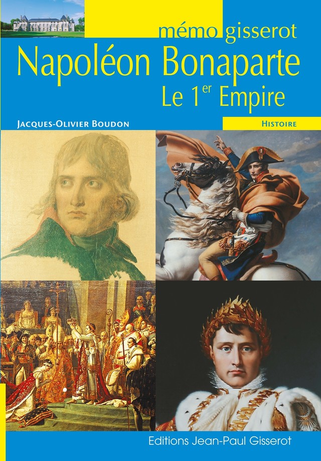 Mémo - Napoléon Bonaparte Le 1er Empire - Jacques-Olivier Boudon - GISSEROT