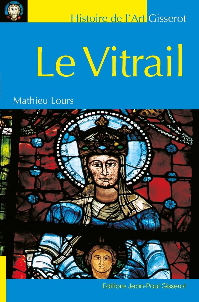 Le vitrail - Mathieu Lours - GISSEROT