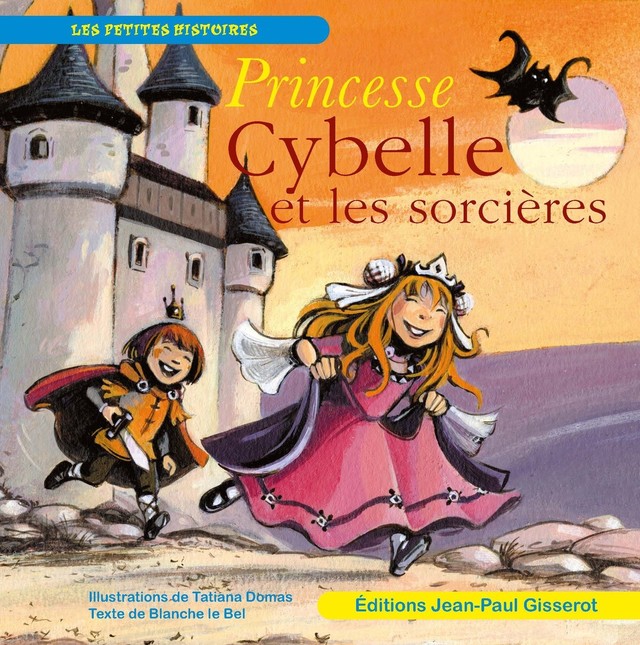 Princesse Cybelle et les sorcières - Blanche Le Bel - GISSEROT