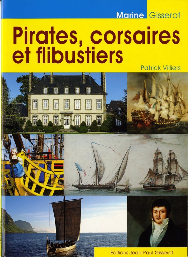 Pirates, corsaires et flibustiers - Patrick Villiers - GISSEROT