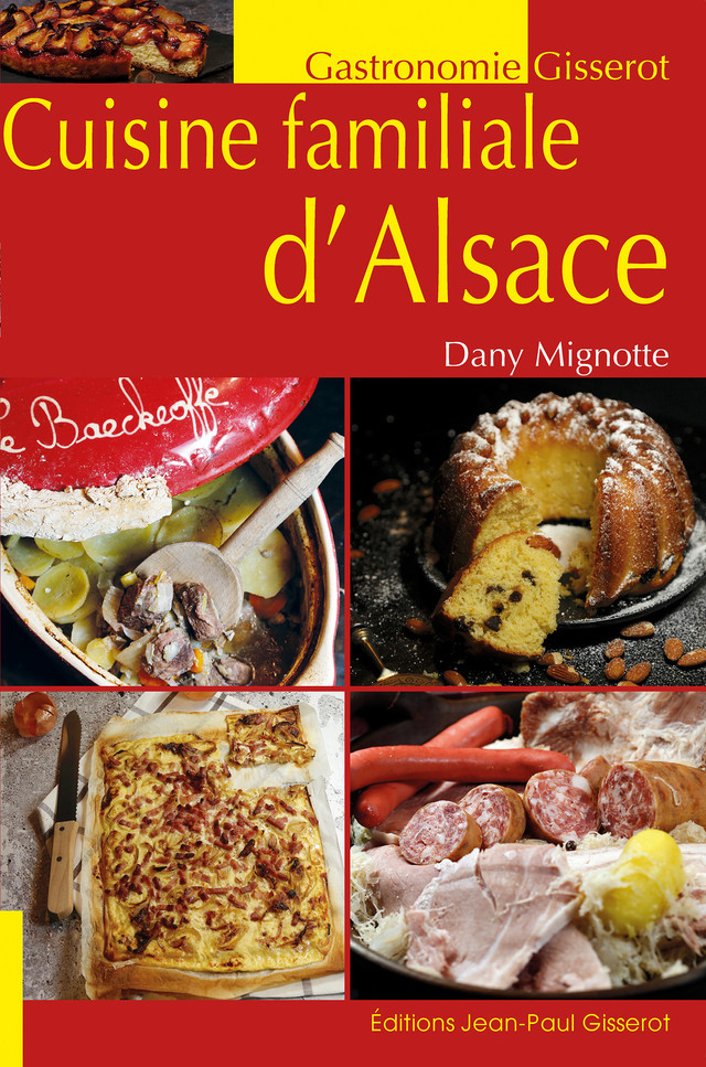 Cuisine familiale d'Alsace - Dany Mignotte - GISSEROT
