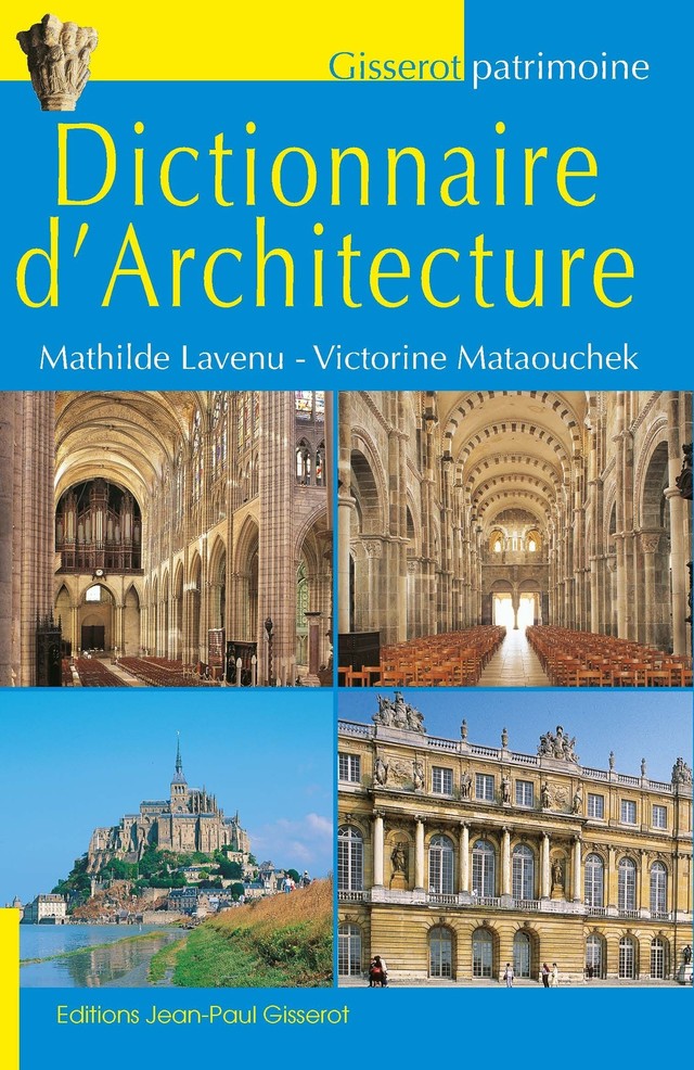 Dictionnaire d'architecture - Mathilde Lavenu, Victorine Mataouchek - GISSEROT